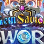 Gem Saviour Sword การผจญภัยอันน่าตื่นเต้นเพื่อค้นหาดาบแห่งแสง